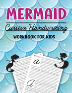 Mermaid Cursive Handwriting: Alphabet Handwriting Practice Workbook For Girls And Beginners. Letter Tracing Book for Kids Ages 3-5