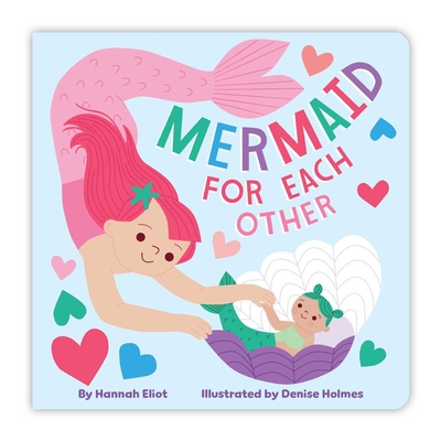 Mermaid for Each Other - Eliot, Hannah