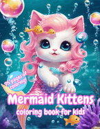 Mermaid Kittens Coloring Book for Kids: Cute and Simple Coloring Pages Kawaii Style - Kittens, Mermaids, Seahorses, Bubbles Suitable from Age 4+ Great Gift