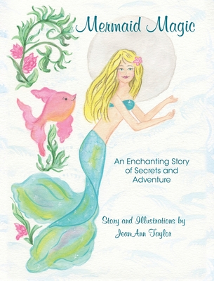 Mermaid Magic: An Enchanting Story of Secrets and Adventure - 