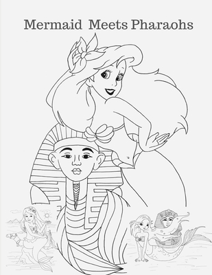 Mermaid Meets Pharaohs: Mermaid Coloring Book For Girls Ages 4-8 and Above - Clifford, Helen