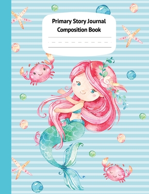 Mermaid Naia Primary Story Journal Composition Book: Grade Level K-2 Draw and Write, Dotted Midline Creative Picture Notebook Early Childhood to Kindergarten (Fantasy Ocean Watercolor Series) - Willow, Enchanted