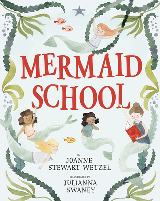 Mermaid School - Wetzel, Joanne Stewart