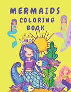 Mermaids Coloring Book: Activity Book for kids - Coloring Book for Children with Mermaids - Coloring Pages for Toddlers - Mermaids Coloring Books