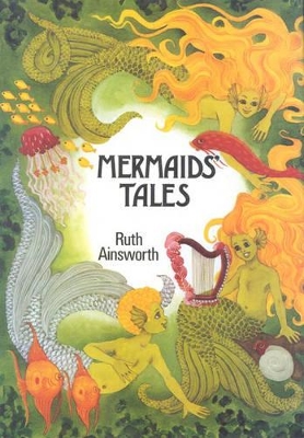 Mermaids' Tales - Ainsworth, Ruth