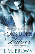 Mermen & Magic: Forbidden Waters - Brown, L M