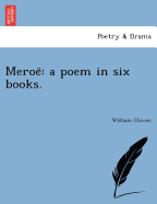 Meroe: A Poem in Six Books.