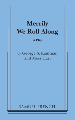 Merrily We Roll Along - Hart, Moss, and Kaufman, George S