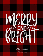 Merry and Bright: Christmas Holiday Planner and Journal Organizer