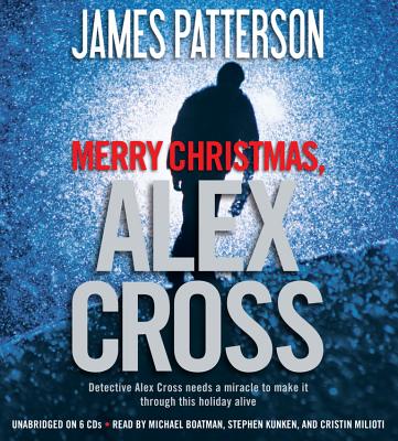 Merry Christmas, Alex Cross - Patterson, James, and Boatman, Michael (Read by), and Kunken, Stephen (Read by)