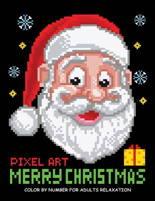 Merry Christmas Color by Number for Adults: Santa and Friend Pixel Art Relaxation - Kodomo Publishing