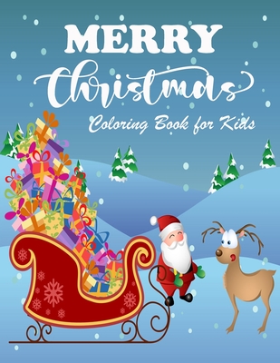 Merry Christmas Coloring Book for Kids: Easy and Fun Christmas Pages to Color with Snowman, Santa and More for Boys And Girls - Scott, Cian