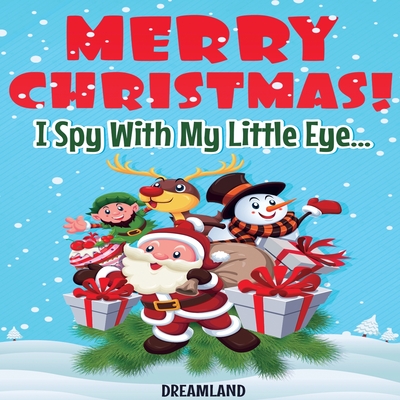 Merry Christmas! I Spy With My Little Eye... - Publishing, Dreamland (Creator)