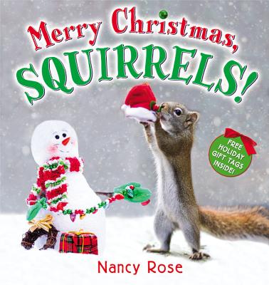 Merry Christmas, Squirrels! - Rose, Nancy