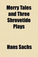 Merry tales and three Shrovetide plays