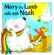 Merry the Lamb Sails with Noah - Hunt and Thorpe, and Thorpe & Hunt