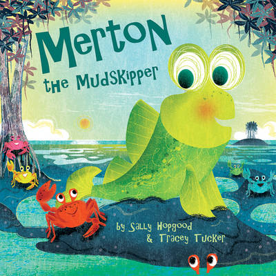 Merton the Mudskipper - Hopgood, Sally