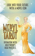 Meryl Tarot: Divination with Hollywood's High Priestess