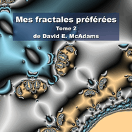 Mes fractales prfres: Tome 2