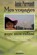 Mes Voyages Avec Mon Enfant - Perreault, Annie