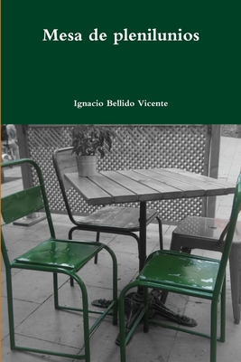 Mesa de plenilunios - Bellido Vicente, Ignacio