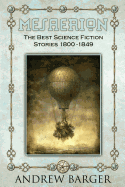 Mesaerion: The Best Science Fiction Stories 1800-1849
