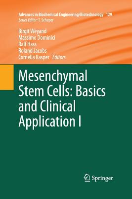 Mesenchymal Stem Cells - Basics and Clinical Application I - Weyand, Birgit (Editor), and Dominici, Massimo (Editor), and Hass, Ralf (Editor)