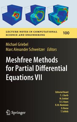 Meshfree Methods for Partial Differential Equations VII - Griebel, Michael (Editor), and Schweitzer, Marc Alexander (Editor)