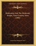 Meskwakia And The Meskwaki People, Tama County, Iowa (1906)