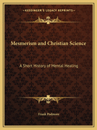 Mesmerism and Christian Science: A Short History of Mental Healing