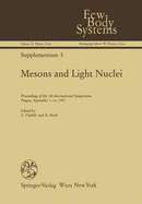 Mesons and Light Nuclei: Proceedings of the 5th International Symposium, Prague, September 1-6, 1991