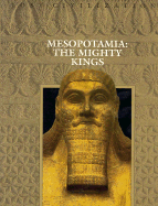 Mesopotamia: The Mighty Kings