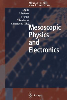 Mesoscopic Physics and Electronics - Ando, Tsuneya (Editor), and Arakawa, Yasuhiko (Editor), and Furuya, Kazuhito (Editor)