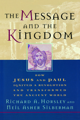 Message and the Kingdom - Horsley, Richard A