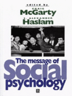 Message of Social Psychology - McGarty, Craig, Dr. (Editor), and Haslam, S Alexander, Dr. (Editor)