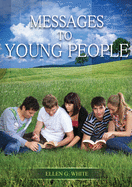 Message to Young People: Large Print (Letters to young lovers, country living for youngs, a sanctified life for young and best ellen white counsels for youngs.)