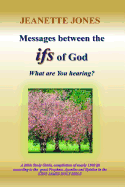 Messages between the ifs of God: What are You hearing?
