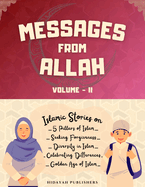 Messages From Allah - Volume II: Lessons from Quran, Hadith and Prophet Stories for Kids