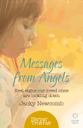 Messages from Angels: Real Signs Our Loved Ones are Looking Down
