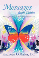 Messages from Within: Finding Meaning in Your Life Experiences