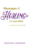 Messages of Healing for Lent 2023: 3-Minute Devotions