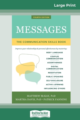 Messages: The Communications Skills Book (16pt Large Print Edition) - McKay, Matthew, PhD, and Davis, Martha, and Fanning, Patrick