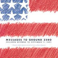 Messages to Ground Zero: Children Respond to September 11, 2001