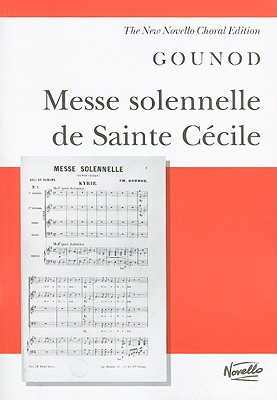 Messe Solennelle De Sainte Ccile - Gounod, Charles (Composer), and Pilkington, Michael (Editor)