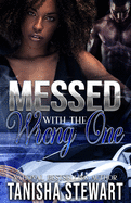 Messed With The Wrong One: An Urban Romance Thriller