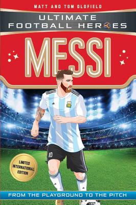 Messi (Ultimate Football Heroes - Limited International Edition) - Oldfield, Matt & Tom