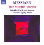 Messiaen: Trois Mlodies; Harawi