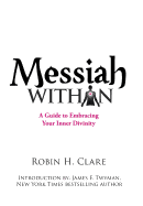 Messiah Within: A Guide to Embracing Your Inner Divinity