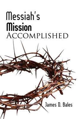 Messiah's Mission - Cobb, Bradley S (Editor), and Bales, James D