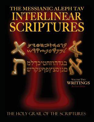 Messianic Aleph Tav Interlinear Scriptures Volume Two the Writings, Paleo and Modern Hebrew-Phonetic Translation-English, Red Letter Edition Study Bible - Sanford, William H (Compiled by)